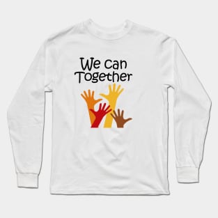 we can together Long Sleeve T-Shirt